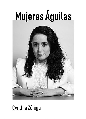 Libro Mujeres Águilas de Cynthia Zúñiga